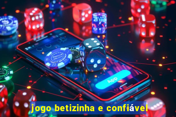 jogo betizinha e confiável