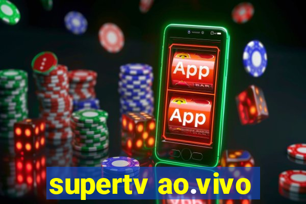 supertv ao.vivo