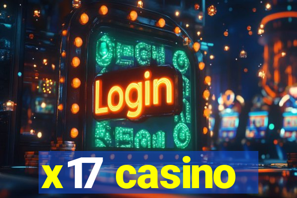 x17 casino