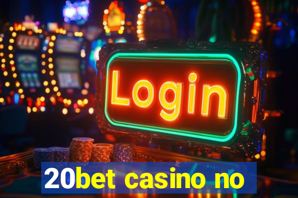 20bet casino no