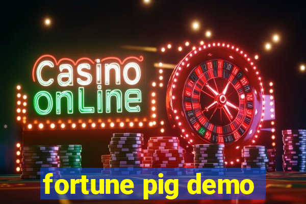 fortune pig demo