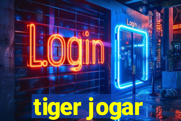 tiger jogar