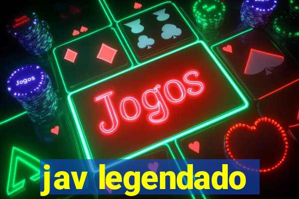 jav legendado