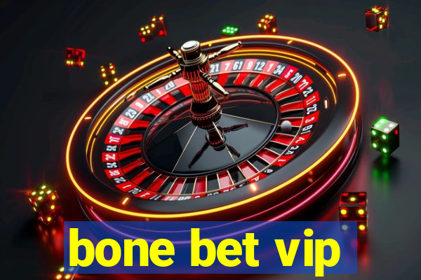 bone bet vip