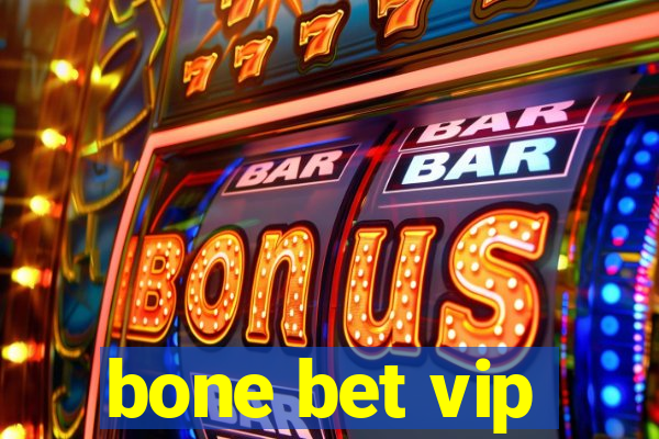 bone bet vip