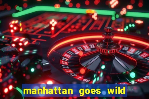 manhattan goes wild slot review