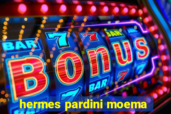 hermes pardini moema