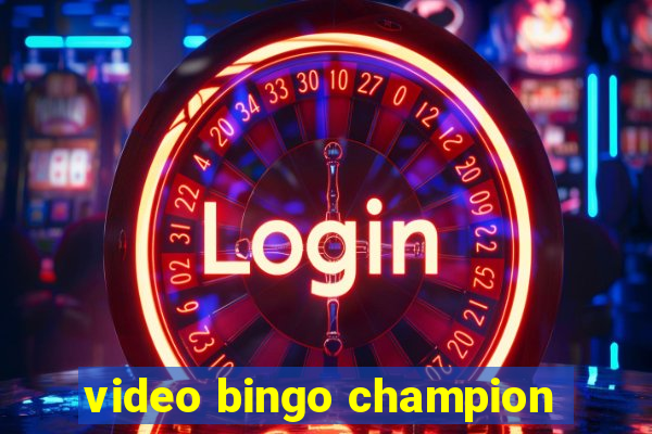 video bingo champion