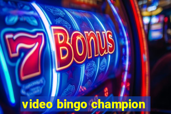 video bingo champion