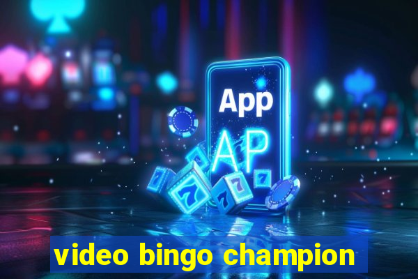 video bingo champion