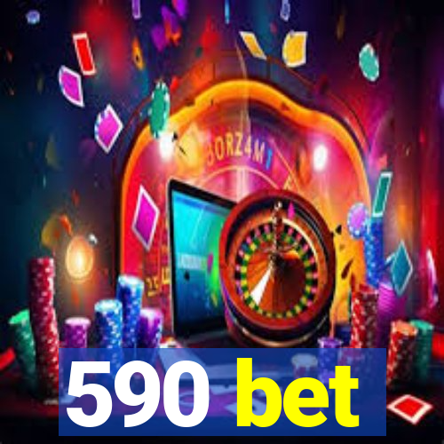 590 bet