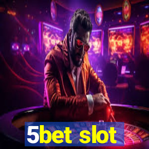 5bet slot