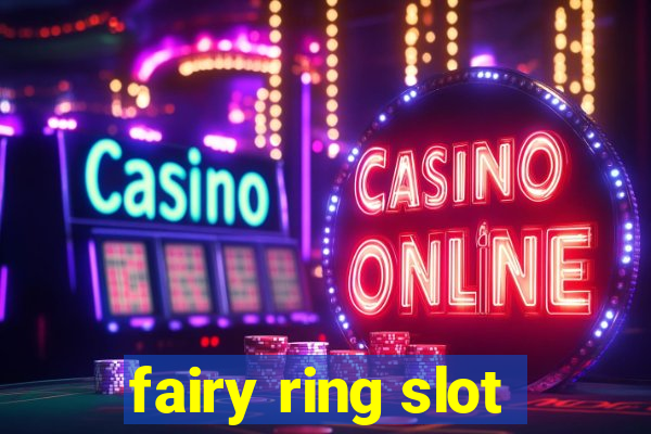 fairy ring slot