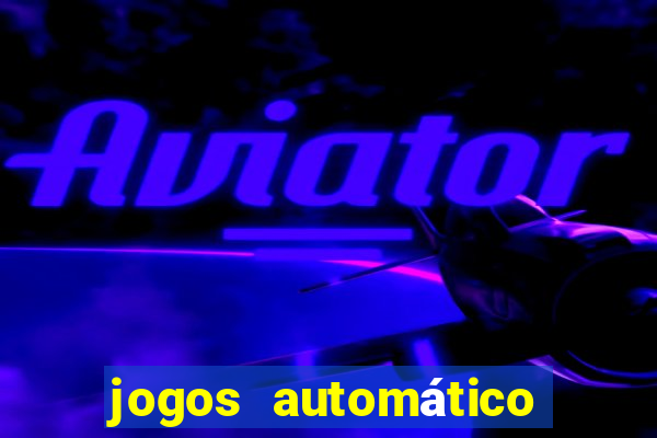 jogos automático para ganhar dinheiro