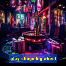 play slingo big wheel