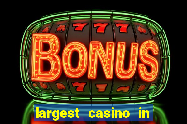 largest casino in the usa