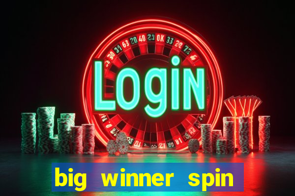 big winner spin and win