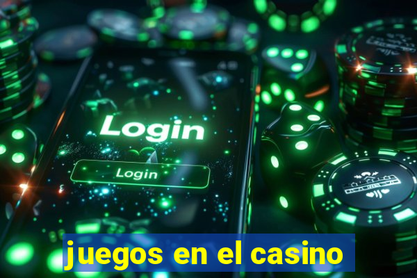 juegos en el casino