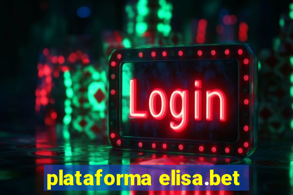 plataforma elisa.bet