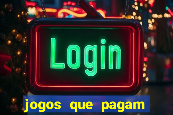 jogos que pagam dinheiro de verdade na hora