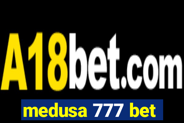 medusa 777 bet