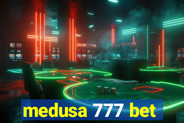 medusa 777 bet