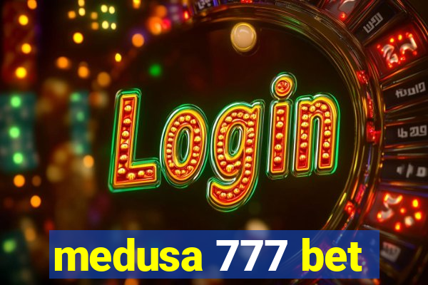 medusa 777 bet