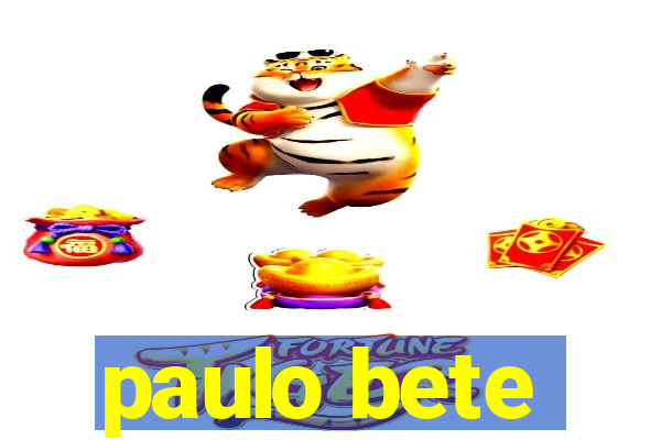 paulo bete