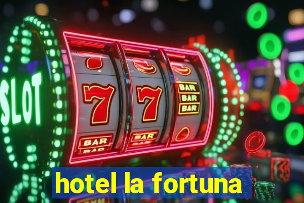 hotel la fortuna