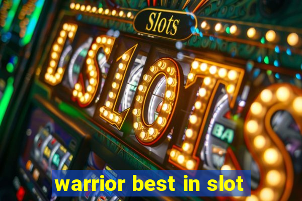 warrior best in slot