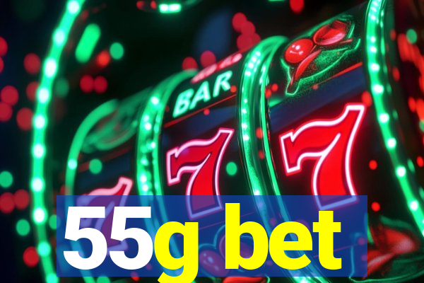 55g bet