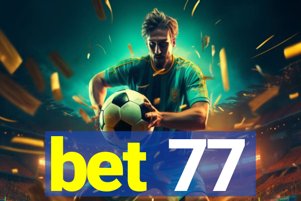 bet 77