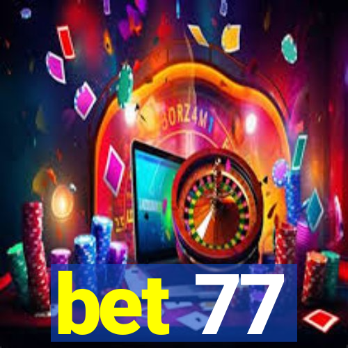 bet 77