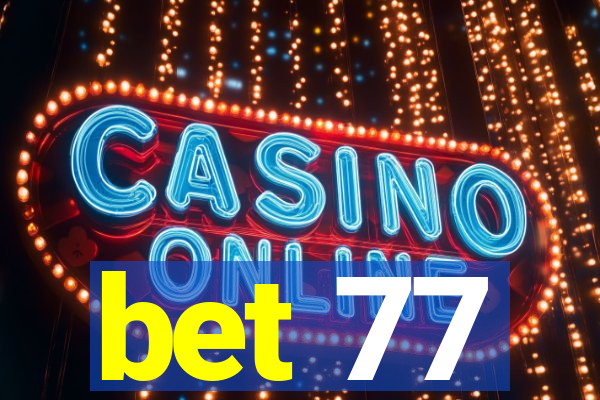 bet 77