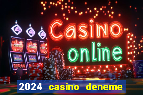 2024 casino deneme bonusu veren siteler