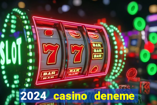 2024 casino deneme bonusu veren siteler