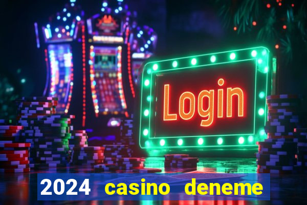 2024 casino deneme bonusu veren siteler