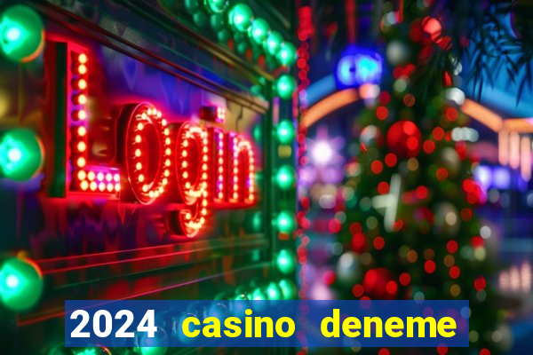 2024 casino deneme bonusu veren siteler