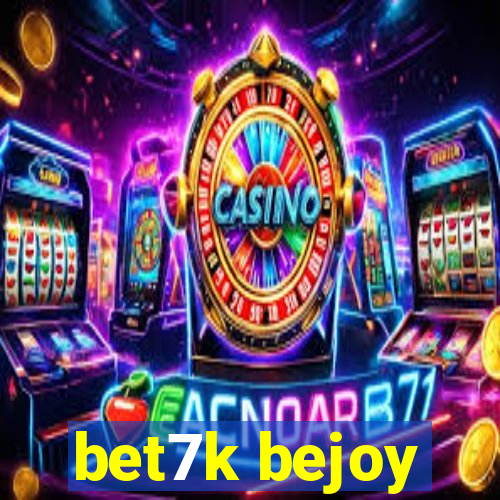 bet7k bejoy