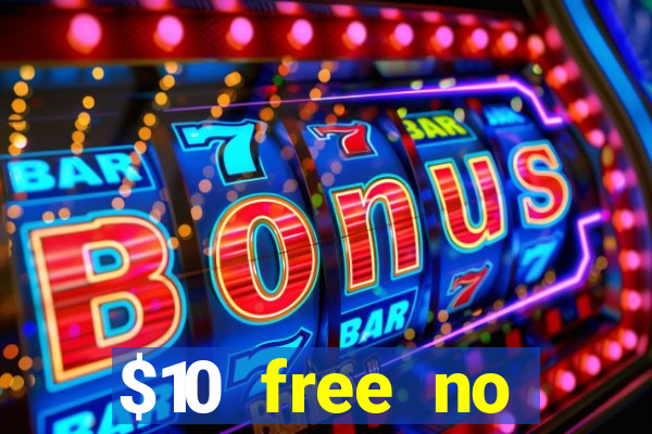 $10 free no deposit mobile casino