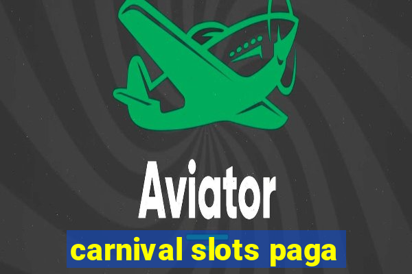 carnival slots paga