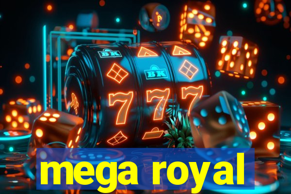 mega royal