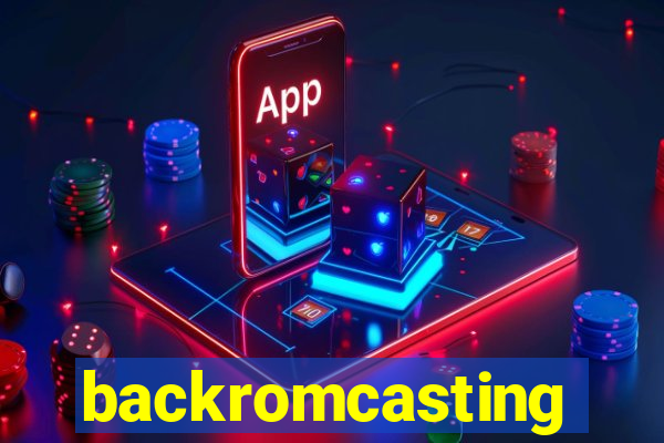 backromcasting