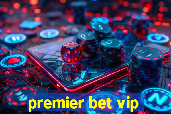 premier bet vip