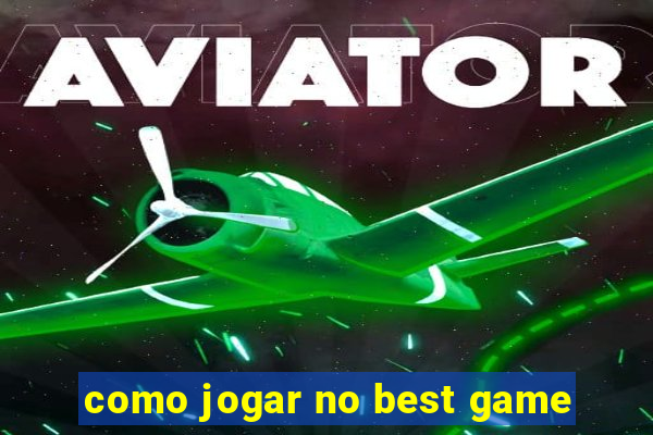 como jogar no best game