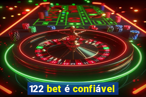 122 bet é confiável