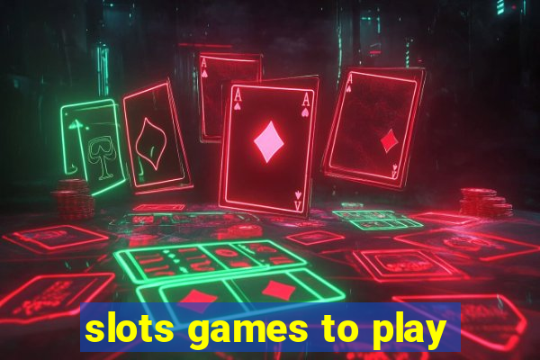 slots games to play