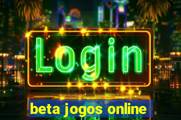 beta jogos online