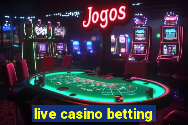 live casino betting