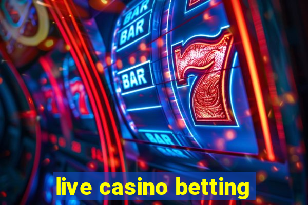 live casino betting